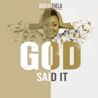 God Said It — Buhle Thela