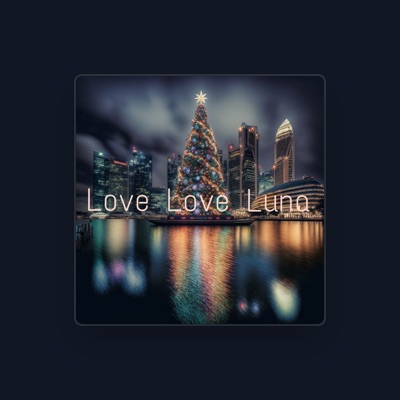 Listen to Love Love Luna, watch music videos, read bio, see tour dates & more!