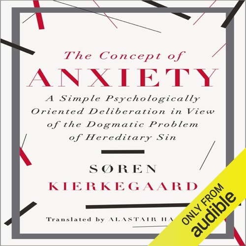 The Concept of Anxiety: A Simple Psychologically Oriented Deliberation in View of the Dogmatic Problem of Hereditary Sin (Unabridged) cover