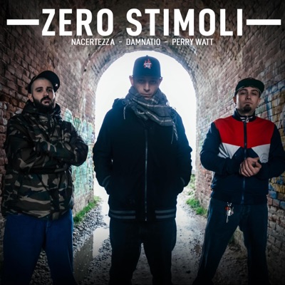 Zero Stimoli (feat. Nacertezza & Damnatio) - Single