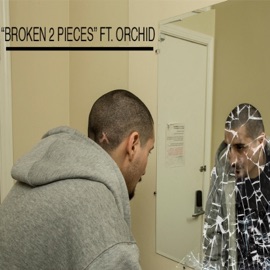Broken 2 Pieces (feat. Orchid) Steadfast Raw