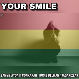 Sammy Atoa Your Smile (feat. Conkarah, Rosie Delmah & Jagarizzar)