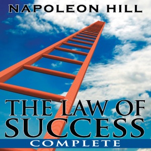 The Law of Success In Sixteen Lessons by Napoleon Hill