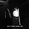 Right Person, Wrong Time - EP