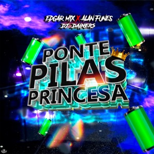 Ponte Pilas Princesa (feat. Alan Funes)