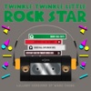 Twinkle Twinkle Little Rock Star