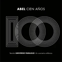 Cien Años (Universo Paralelo - Sinfónico) - Single - Abel Pintos