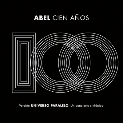 Cien Años (Universo Paralelo - Sinfónico) - Single - Abel Pintos