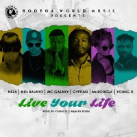 Live Your Life (feat. Neza, Neil Bajayo & Young D) - Single - Ms.Bodega, Gyptian & MC Galaxy