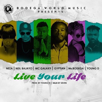 Live Your Life (feat. Neza, Neil Bajayo & Young D) - Single