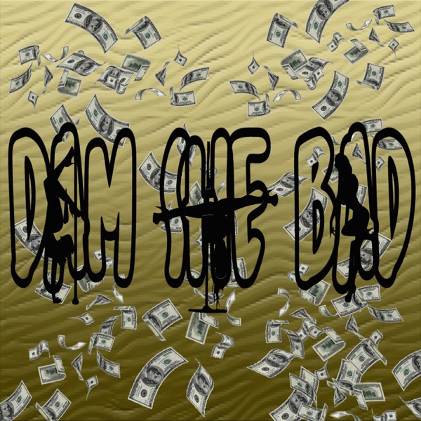 Dam She Bad (feat. Laboe Remy & Onin)