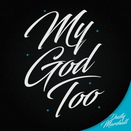 My God Too (feat. Illuminate & Jenisis Praise) [Remix] Dusty Marshall