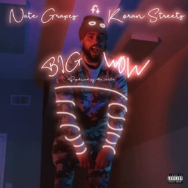 Big Wow (feat. Koran Streets) Nate Grapes