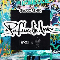 Pra Falar de Amor (feat. Negra Li) [Bwaxx Remix] - Single - Dom Franco