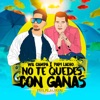 No Te Quedas Con Ganas - Single