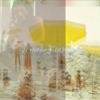 Nothing Lasts - Single