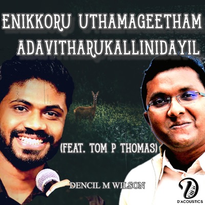 Enikkoru Uthamageetham - Adavitharukallinidayil (feat. Tom P Thomas) - Single