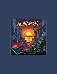 Écoutez All-In Moment, regardez des vidéoclips, lisez la biographie, consultez les dates de tournée et plus encore !