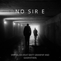 Special Ed (feat. Matt Granpap & Godfather) - Single - NO SIR E