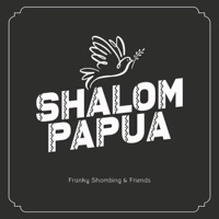 Shalom Papua (feat. Bobby Febian, Raguel Lewi, Yery Patinasarani, Chistopher Tapiheru, Yeshua Abraham, Dewi Guna, Feby Febiola, Billy Simpson, Albert Fakdawer, Dave Gerard & Teddy Andrew) - Single - Franky Sihombing