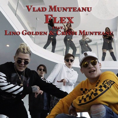 Flex (feat. Lino Golden & Cristi Munteanu) - Single