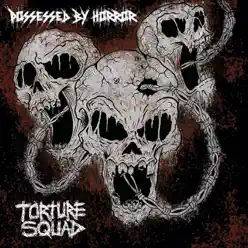 Possessed by Horror - Single - Torture Squad Possessed by Horror - Single - Torture Squad