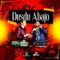 Desde Abajo (feat. Jesús Ojeda y Sus Parientes) - Grupo Maximo Grado lyrics