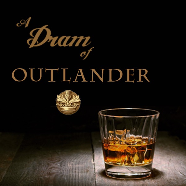 A Dram of Outlander Podcast A Dram of Outlander Podcast