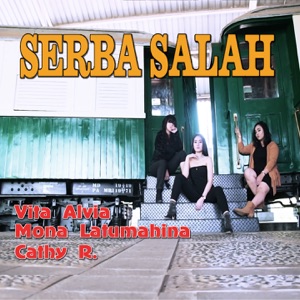 Vita Alvia - Serba Salah (feat. Mona Latumahina, Cathy Rahakbauw) - Line Dance Musique