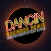 Dancin (BOXINBOX Remix) [feat. Luvli] - Single