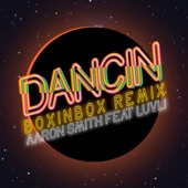 Dancin (feat. Luvli) [BOXINBOX Remix] artwork