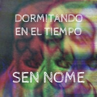 Dormitando en el Tiempo - Single - Sen Nome
