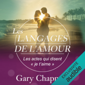 Les langages de l'Amour: Les actes qui disent "je t'aime" - Gary Chapman