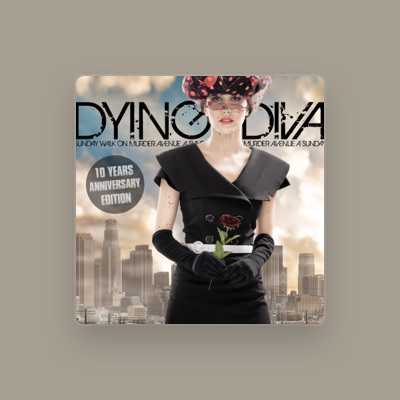 Dengarkan Dying Diva, tonton video musik, baca bio, lihat tanggal tur & lainnya!