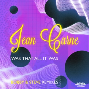 Was That All It Was (Bobby & Steve Remixes) - Single