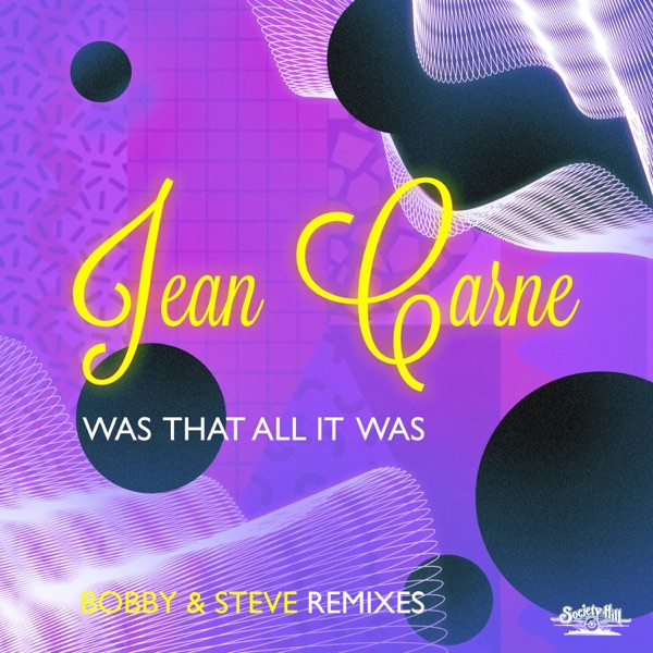 Was That All It Was (Bobby & Steve Remixes) - Single