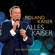 Roland Kaiser - Alles Kaiser (Das Beste am Leben)