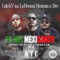 Pa Mis Mexicanos (feat. La Firmeza Mexicana & Dro) - Single - Lalo Kv