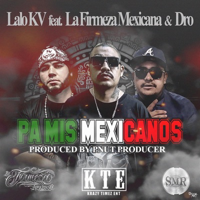 Pa Mis Mexicanos (feat. La Firmeza Mexicana & Dro) - Single