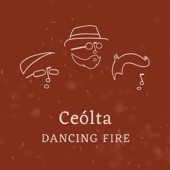 Ceólta - Dancing Fire Queen