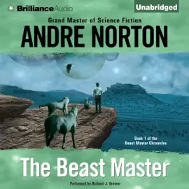 The Beast Master: Beast Master Chronicles, Book 1 (Unabridged)