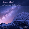 Piano Music for Classical Ballet Class, Vol. 5 - Nina Miller