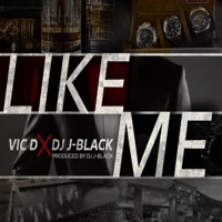 Like Me (feat. Vic D) - Single - DJ J-Black