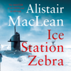 Ice Station Zebra - Alistair Maclean