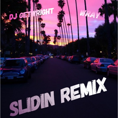 Slidin' (feat. Wray) [Remix] - Single