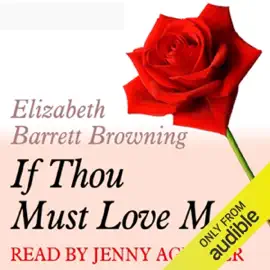 A Dozen Red Roses: If Thou Must Love Me (Unabridged)