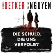 Die Schuld, die uns verfolgt (Schmidt & Schmidt 1) - Alexander Oetker & Thi Linh Nguyen