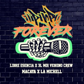 Hip Hop Forever (feat. 3l Moi, Libre Esencia & La Michell) Macaya