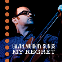 Gavin Murphy Songs - My Regret artwork