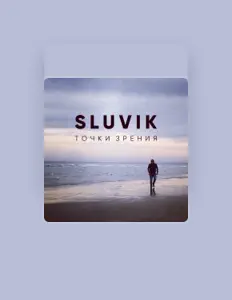 Hör dir Sluvik an, schau dir Musikvideos an, lies die Biografie, finde Tourdaten und mehr!